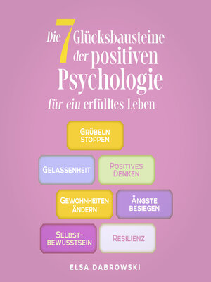 cover image of Die 7 Glücksbausteine der positiven Psychologie für ein erfülltes Leben